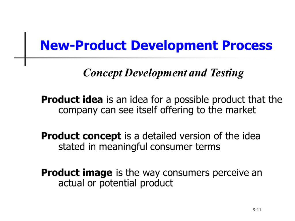 New-Product Development Process Concept Development and Testing Product idea is an idea for a